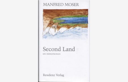 Second Land : ein Heimatroman.   - Ein Heimatroman