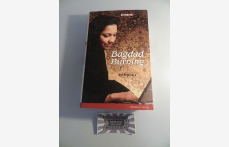 Bagdad burning - Ein Tagebuch.