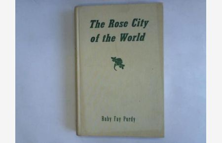 The Rose City of the World. Portland, Oregon