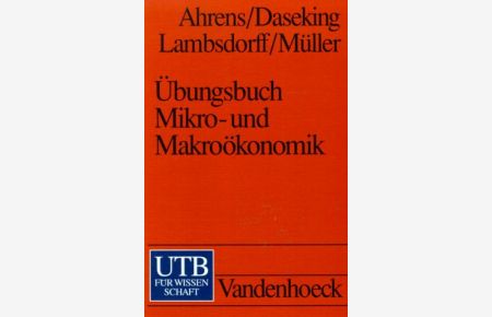 Übungsbuch Mikro- und Makroökonomik.   - UTB ; 1748
