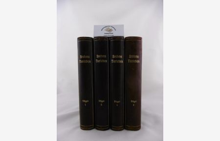 Brehms Tierleben: Die Vögel . Erster, zweiter, dritter, vierter Band. VIER (4) Bände. ( 1911-1913 erschienen)