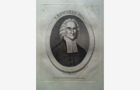 J. Edwards, Pres. - Brustporträt im Original-Kupferstich, nach einer Zeichnung im Besitz von Revd. Dr. Erskine Edinburgh