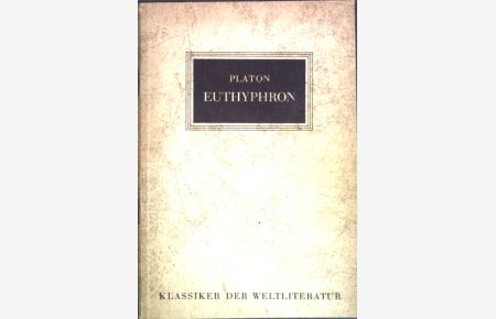 Platon: Euthyphron;  - Klassiker der Weltliteratur;