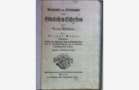 Authentie und Oekonomie der göttlichen Schriften des Neuen Bundes: ERSTE ABTHEILUNG.
