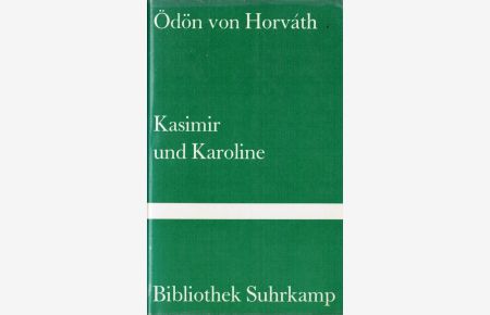 Kasimir und Karoline.   - [Hrsg. u. mit e. Nachw. versehen von Traugott Krischke] / Bibliothek Suhrkamp ; Bd. 316
