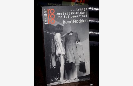 Trägt Anstaltskleidung und ist bewaffnet. Kriminalroman. - (= rororo thriller).