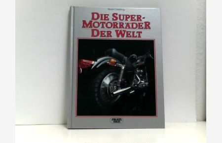 Die Super - Motorräder der Welt.