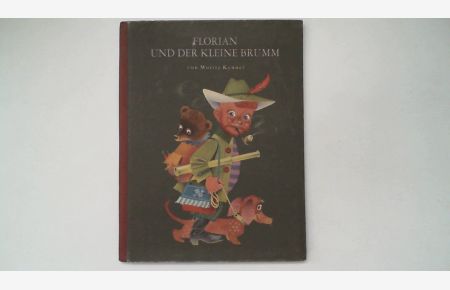 Florian und der kleine Brumm Eine Bärengeschichte von Moritz Kennel [Bilder]. Mit 4 Farbtafeln und einigen einfarbigen Abbildungen im Text.