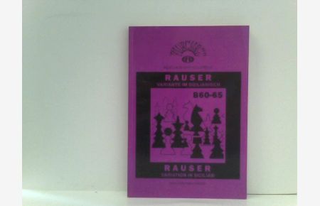 Rauser-Variante im Sizilianisch - Rauser-variation in Sicilian B60-65. Fidechess encyclopedia. Zweisprachig: Deutsch u. Englisch.