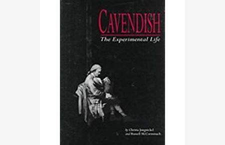 Cavendish. The Experimental Life.