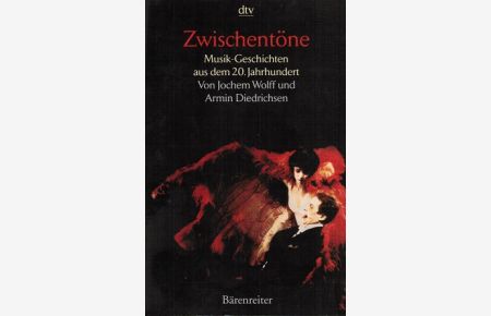 Zwischentöne : Musikgeschichten aus dem 20. Jahrhundert.   - ; Armin Diedrichsen / dtv ; 20469