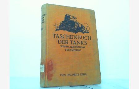 Heigl's Taschenbuch der Tanks - Wesen, Erkennung, Bekämpfung.