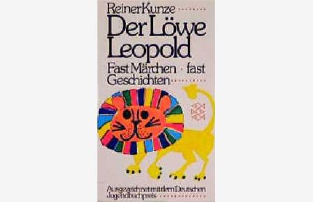 Der Löwe Leopold: Fast Märchen, fast Geschichten
