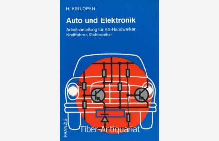 Auto und Elektronik.   - Arbeitsanleitung für Kfz-Handwerker und Kraftfahrer wie auch für den praxisnahen Elektroniker. Aus dem Holländischen.