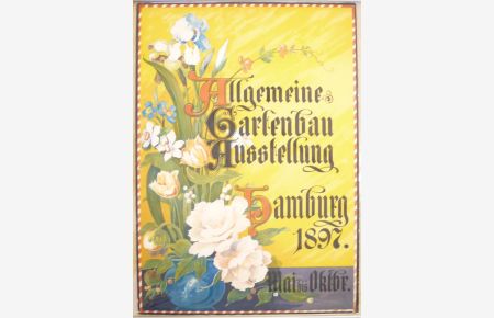 Allgemeine Gartenbau Ausstellung Hamburg 1897.   - Farbige Lithographie.