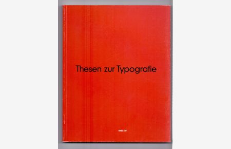 Thesen zur Typographie. - Theses about Typography. - [3 Bände].   - Band 1: Thesen zur Typographie: Aussagen zur Typographie im 20. Jahrhundert 1900-59. Band 2: Thesen zur Typographie: Aussagen zur Typographie im 20. Jahrhundert 1960-84.  Band 3: Thesen zur Typografie: Biographien und Publikationen.