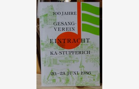 100 Jahre Gesangverein EINTRACHT Karlsruhe-Stupferich (Festschrift)