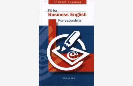 Fit for business English - Korrespondenz.   - [Übers.: Marc Hillefeld] / Compact Training