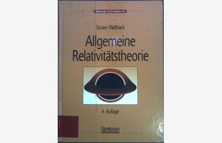 Allgemeine Relativitätstheorie.   - Spektrum-Lehrbuch