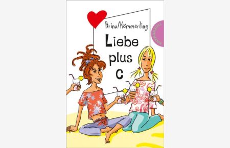 Liebe plus C.   - Brinx/Kömmerling / Freche Mädchen - freche Bücher