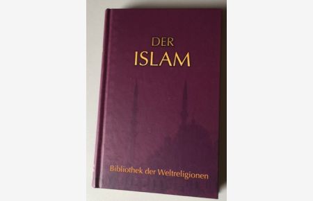Der Islam: Bibliothek der Weltreligionen