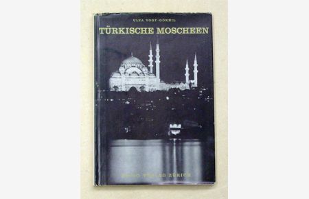 Türkische Moscheen. [Titelzusatz auf Klappentext: Die Sakralbauten von Istanbl].
