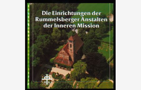 Die Einrichtungen der Rummelsberger Anstalten der Inneren Mission.