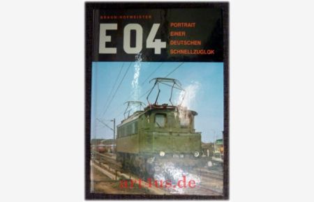 [E null vier] ; E 04 : Portrait einer deutschen Schnellzuglok.   - Eisenbahnclub München e.V.
