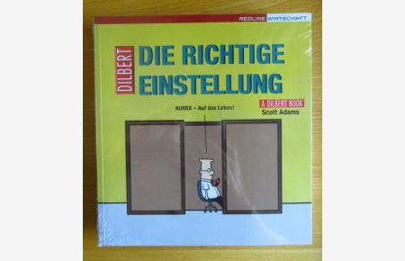 Die richtige Einstellung : hurra - auf das Leben! ; [a Dilbert book].   - Übers. aus dem Amerikan. von Christoph Bausum