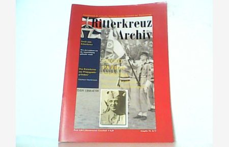 Ritterkreuz Archiv. Ausgabe Nr. II / 2011.   - Vierteljahresheft für Archivalien, Dokumente und neue Nachrichten über Ritterkreuzträger.