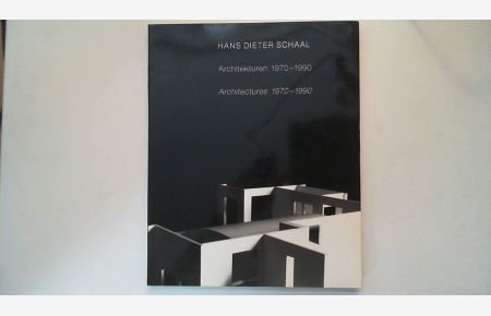 Hans Dieter Schaal : Architekturen 1970 - 1990.   - [hrsg. von der Galerie der Stadt Stuttgart, Johann-Karl Schmidt]