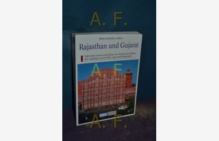 Rajasthan und Gujarat : mit Ausflügen nach Delhi, Agra und Khajuraho, [3000 Jahre Kunst und Kultur im Nordwesten Indiens].   - Kunst-Reiseführer