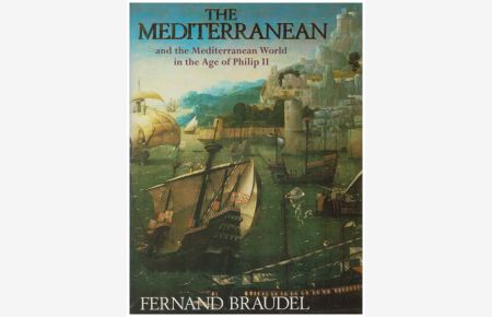 The Mediterranean and the Mediterranean world in the age of Philip II. Translated by Sian Reynolds. Abridged by Richard Ollard.