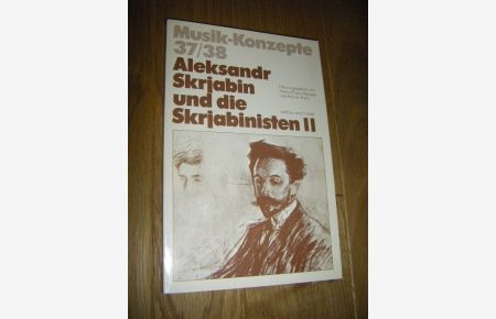 Musik-Konzepte 37/38: Aleksandr Skrjabin und die Skrjabinisten II