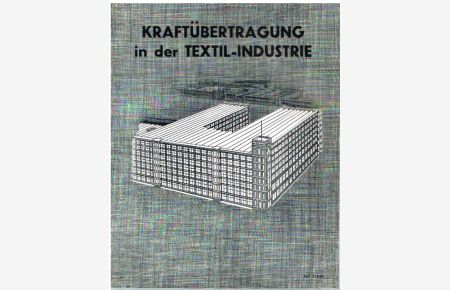Kraftübertragung in der Textil-Industrie, Ref. 316/47  - Renold Industrie-Ketten GmbH,Berlin SW II