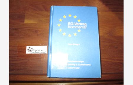 EG-Vertrag : Kommentar zu dem Vertrag zur Gründung der Europäischen Gemeinschaften.   - hrsg. von Carl Otto Lenz. Unter Mitarb. von Klaus-Dieter Borchardt ...