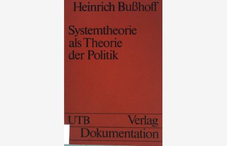Systemtheorie als Theorie der Politik  - (Nr. 467) UTB