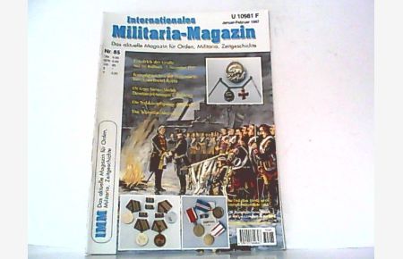 Internationales Militaria - Magazin. ( IMM ). Nr. 85.   - Das aktuelle Magazin für Orden, Militaria und Zeitgeschichte.