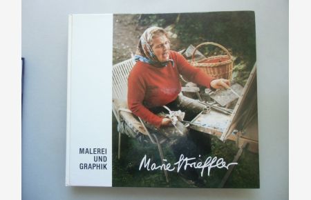 Malerei und Graphik Marie Strieffler 1987