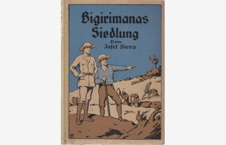Bigirmanas Siedlung.   - Siedlerschicksale und Abenteuer in Afrika.