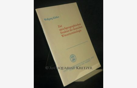 Zur sprachgeographischen Struktur der deutschen Winzerterminologie. Von Wolfgang Kleiber. (= Abhandlungen der Geistes- und Sozialwissenschaftlichen Klasse, Jahrgang 1980, Nr. 6).