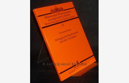 Altenglische Paarformeln und ihre Varianten. Von Christiane Berger. (= Münsteraner Monographien zur englischen Literatur, Band 13).