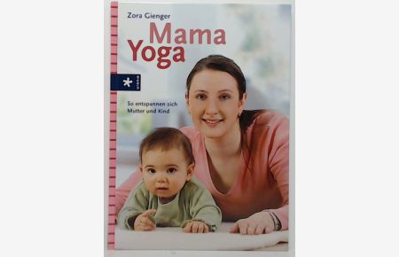 Mama-Yoga: So entspannenen sich Mutter und Kind