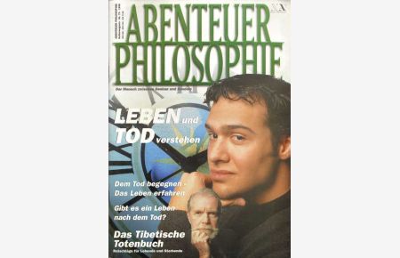 Abenteuer Philosophie. Der Mensch zwischen Denken und Handeln. Kulturmagazin Nr. 73/1998: Leben und Tod verstehen.