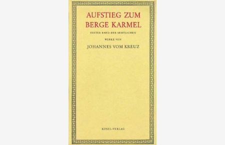 Sämtliche Werke, 5 Bde. , Bd. 1, Aufstieg zum Karmel