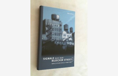 Signale aus der Bleecker Street; Teil: 3. , Junge Texte aus New York