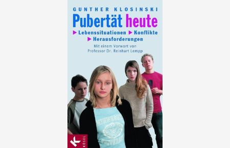 Pubertät heute: Lebenssituationen, Konflikte, Herausforderungen