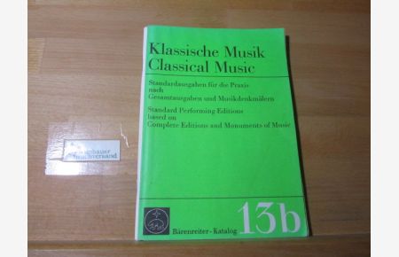 Prospekt : Bärenreiter Klassische Musik Standardausgabe für die Praxis nach Gesamtausgaben und Musikdenkmälern