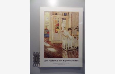 Vom Realismus zum Expressionismus : norddeutsche Malerei 1870 bis um 1930 ; aus dem Bestand der Kunsthalle zu Kiel d. Christian-Albrechts-Univ.