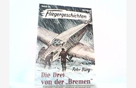 Fliegergeschichten Band 21  Die Drei von der Bremen  in Schutzhülle
